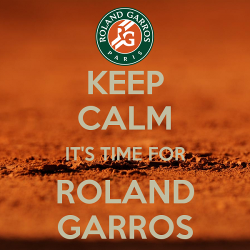 Keep calm it s time for roland garros 1