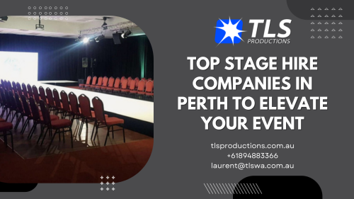 Top-Stage-Hire-Companies-in-Perth-to-Elevate-Your-Eventa706f1b76e1afbd0.png